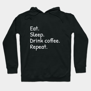 Eat Sleep Drink Coffee Repeat Funny Hoodie